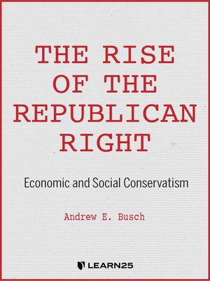 cover image of The Rise of the Republican Right: Economic and Social Conservatism